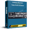 Anthony Morrison – Tube Profit Incubator