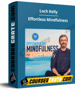 Loch Kelly – Effortless Mindfulness