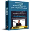 Adam Enfroy – AI Income Blueprint (Full Completed Version)