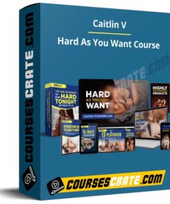 Caitlin V – Hard As You Want Course