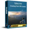Robert Fritz – Creating Your Life Course