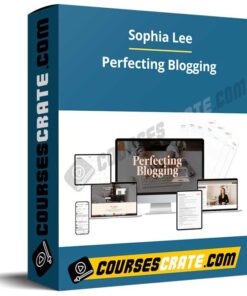 Sophia Lee – Perfecting Blogging