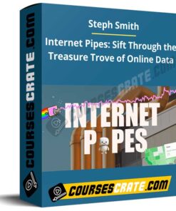 Steph Smith – Internet Pipes – Sift Through the Treasure Trove of Online Data