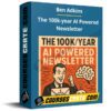 Ben Adkins – The 100k-year AI Powered Newsletter