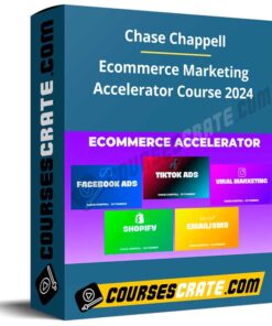 Chase Chappell – Ecommerce Marketing Accelerator Course 2024