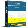 Dr Stoxx – How To Day Trade Micro e-Mini Futures