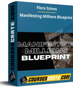 Flora Szivos – Manifesting Millions Blueprint