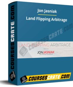 Jon Jasniak – Land Flipping Arbitrage