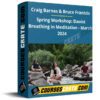 Craig Barnes & Bruce Frantzis – Spring Workshop: Daoist Breathing in Meditation – March 2024