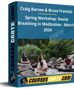 Craig Barnes & Bruce Frantzis – Spring Workshop: Daoist Breathing in Meditation – March 2024