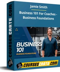 Jamie Smith – Business 101 For Coaches – Business Foundations