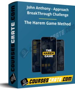 John Anthony – Approach BreakThrough Challenge – The Harem Game Method