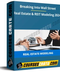 Breaking Into Wall Street – Real Estate & REIT Modeling 2024