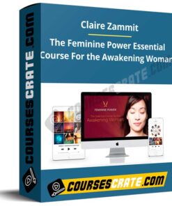Claire Zammit – The Feminine Power Essential Course For the Awakening Woman