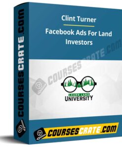 Clint Turner – Facebook Ads For Land Investors