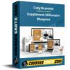 Cody Bramlett – Supplement Millionaire Blueprint
