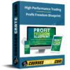High Performance Trading – Profit Freedom Blueprint