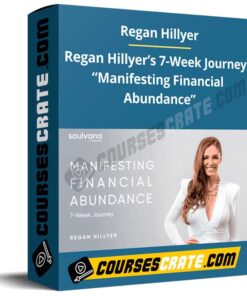 Regan Hillyer – Regan Hillyer’s 7-Week Journey “Manifesting Financial Abundance”
