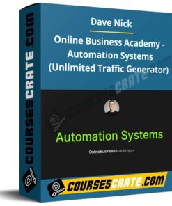 Dave Nick – Online Business Academy – Automation Systems (Unlimited Traffic Generator)