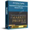 Jim Dalton Trading – Foundation & Application of the Market Profile