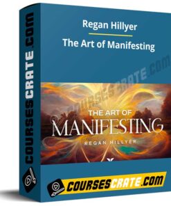 Regan Hillyer – The Art of Manifesting