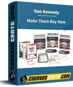 Dan Kennedy – Make Them Buy Now
