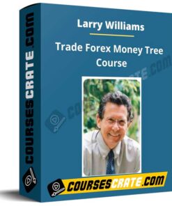 Larry Williams – Trade Forex Money Tree Course