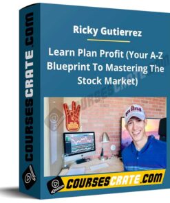 Ricky Gutierrez – Learn Plan Profit (Your A-Z Blueprint To Mastering The Stock Market)