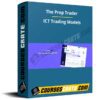The Prop Trader – ICT Trading Models
