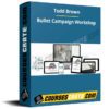 Todd Brown – Bullet Campaign Workshop
