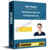 Dan Henry – Facebook Ads For Entrepreneurs