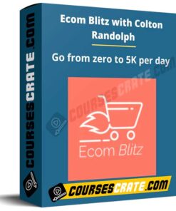 Ecom Blitz with Colton Randolph – Go from zero to 5K per day