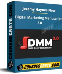 Jeremy Haynes Now – Digital Marketing Manuscript 2.0