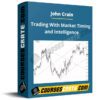 John Crain – Trading With Market Timing and Intelligence