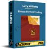 Larry Williams – Picture Perfect Trading