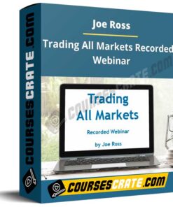 Joe Ross – Trading All Markets Recorded Webinar