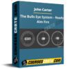John Carter – The Bulls Eye System – Ready Aim Fire