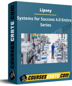 Lipsey – Systems for Success 4.0 Entire Series