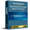 Nirvanasystems – What Should I Be Trading (Types of Securities)