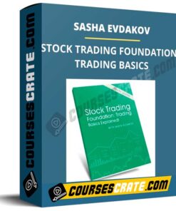 SASHA EVDAKOV – STOCK TRADING FOUNDATION TRADING BASICS