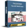 Club Life Design – The UGC Masterclass