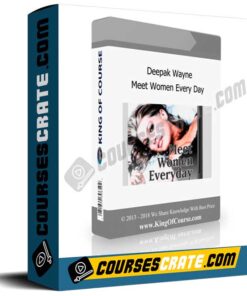 Deepak Wayne – Meet Women Every Day