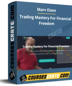 Marv Eisen – Trading Mastery For Financial Freedom