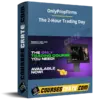 OnlyPropFirms – The 2-Hour Trading Day