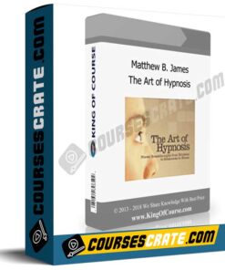 Matthew B. James – The Art of Hypnosis