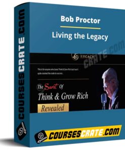Bob Proctor – Living the Legacy