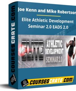 Joe Kenn and Mike Robertson – Elite Athletic Development Seminar 2.0 EADS 2.0