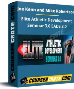 Joe Kenn and Mike Robertson – Elite Athletic Development Seminar 3.0 EADS 3.0