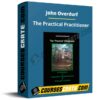 John Overdurf – The Practical Practitioner